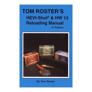 Tom Roster’s Hevi-Shot & HW 13 Reloading Manual 2nd Edition